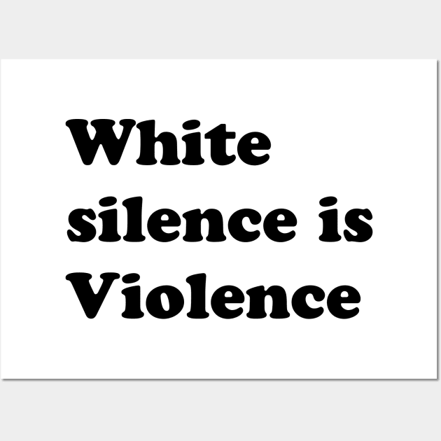 White silence is Violence Wall Art by TheCosmicTradingPost